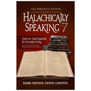 HALACHICALLY SPEAKING 7