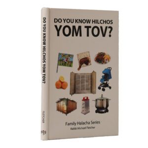 DO YOU KNOW HILCHOS YOM TOV