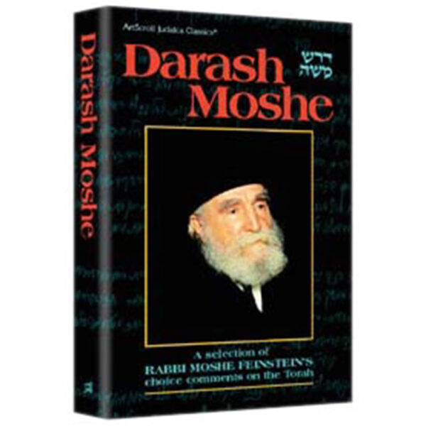 DARASH MOSHE [R' Moshe Feinstein ztl]