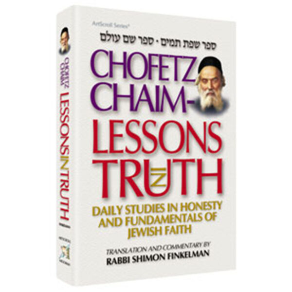 CHOFETZ CHAIM: LESSONS IN TRUTH