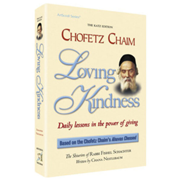 CHOFETZ CHAIM: LOVING KINDNESS