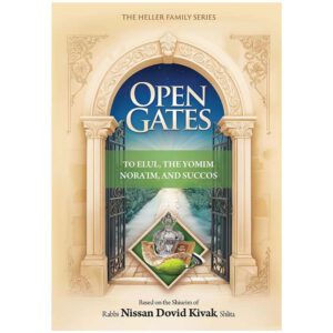 OPEN GATES ELUL, YAMIM NORAIM, SUCCOS