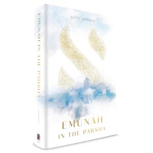 EMUNAH IN THE PARSHA