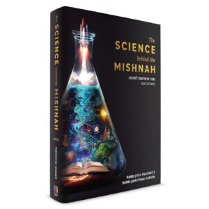 THE SCIENCE BEHIND THE MISHNAH