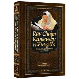 RAV CHAIM KANIEVSKY ON THE FIVE MEGILLOS