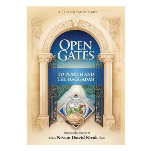 OPEN GATES TO PESACH AND THE HAGGADAH