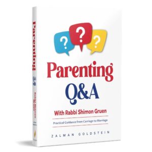 PARENTING Q&A WITH RABBI SHIMON GRUEN